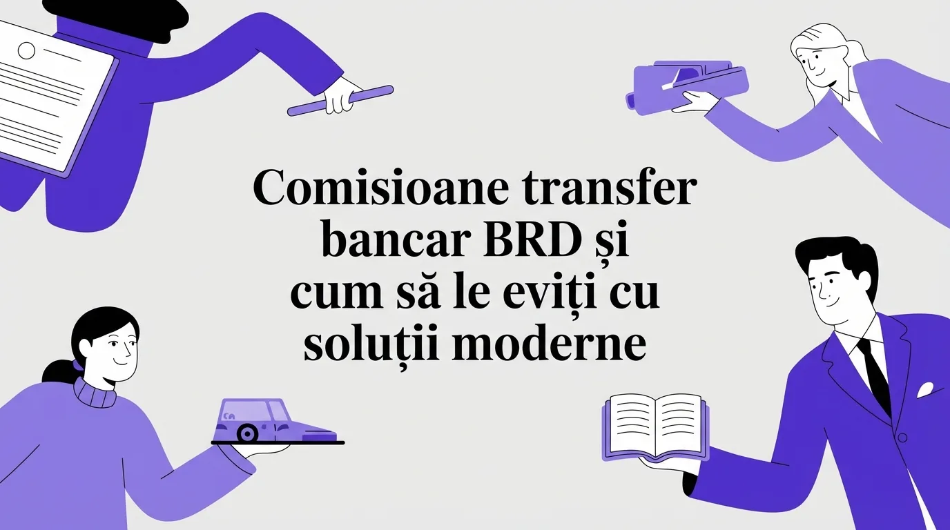 Comisioane transfer bancar BRD și cum să le eviți pentru a încasa banii azi