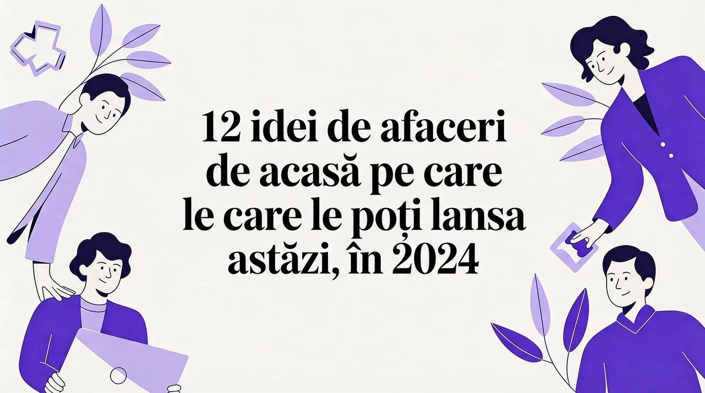 12 idei de afacere de acasă pe care le poți lansa chiar astăzi, în 2026